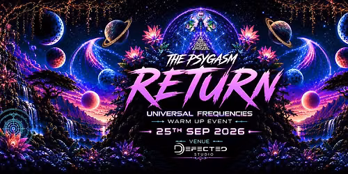 Psygasm Returns & Universal Frequencies Warm Up 2026