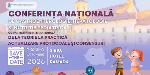 Conferinta Nationala de Gastroenterologie, Hepatologie si Nutritie Pediatrica 2026