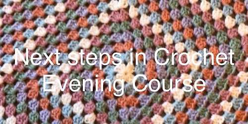Next steps in crochet evening course