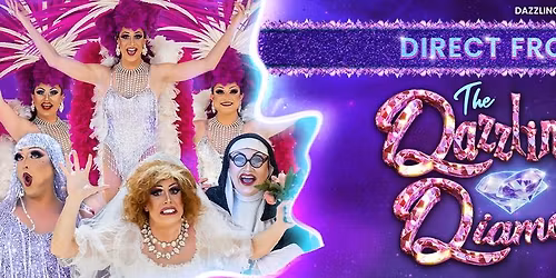 The Dazzling Diamonds: The Comedy Variety Drag Show