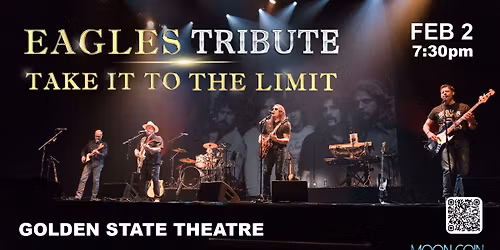 Take It To The Limit- A Tribute To The Eagles Live at the Golden State Theatre, Monterey