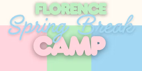 Florence Spring Break Camp
