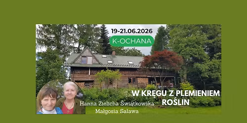 W Kr\u0119gu z Plemieniem Ro\u015blin w K-ochanej