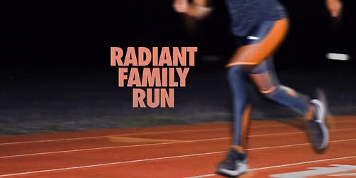 Radiant Family Run