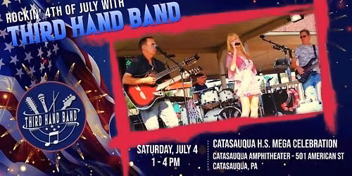 Third Hand Band Rocks America's 250th!! Catasauqua\/N. Catasauqua  " J4 Celebration"