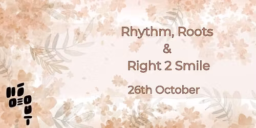 Rhythm, Roots & Right 2 Smile