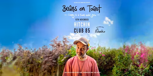 BEANS ON TOAST + Nuala | HITCHIN