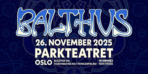 BALTHVS \/ Parkteatret \/ Pres. av FKP Scorpio