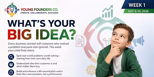 Young Founder Co. Week 1 \u2014 What's Your Big Idea?