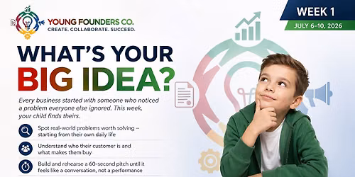 Young Founder Co. Week 1 \u2014 What's Your Big Idea?