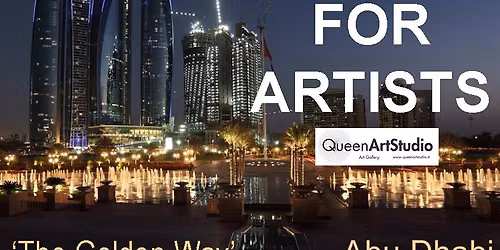  ART CALL :'LA VIA DELL'ORO' ABU DHABI 