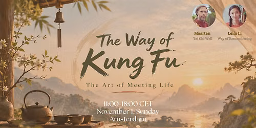 The Way of Kung Fu - The Art of Meeting The Flow of Life - Amsterdam