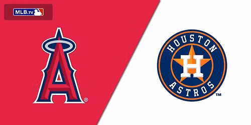 Los Angeles Angels vs. Houston Astros
