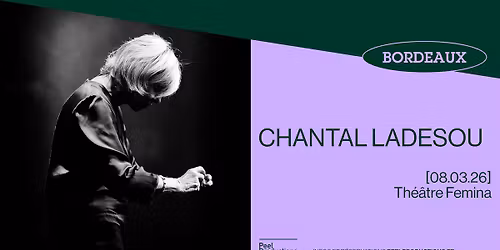 CHANTAL LADESOU\uff5cTh\u00e9\u00e2tre Femina - BORDEAUX\uff5c08\/03\/26
