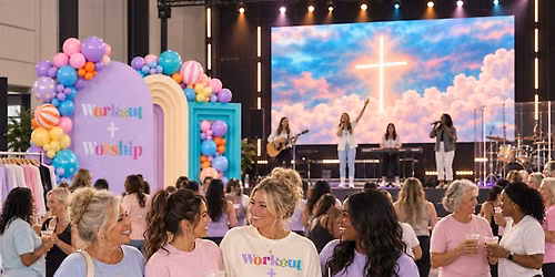 Workout + Worship *WOMEN ONLY*