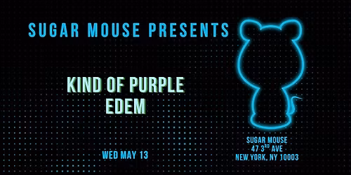 Sugar Mouse Presents: Kind of Purple + EDEM