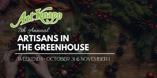 7th Annual Artisans in the Greenhouse