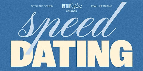 In The Wild Atlanta: Speed Dating 25+