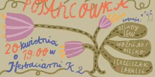 Wielkanocna pota\u0144c\u00f3wka w Herbaciarni K2 (Dziwny Lew, Micha\u0142 Strzelczak, Wo\u017aniak\/Ole\u015bko)