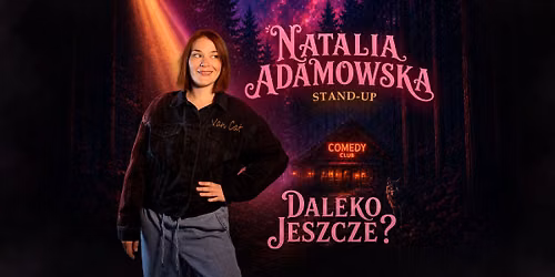 RZESZ\u00d3W | Natalia Adamowska | Program "Daleko Jeszcze?"