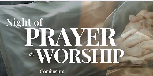 Night of Prayer & Worship