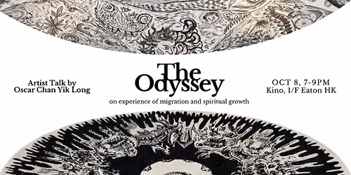 The Odyssey: Artist Talk by Oscar Chan Yik Long