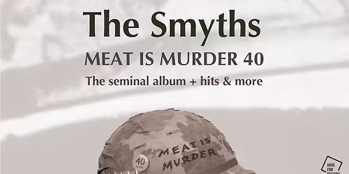 The Smyths - Meat is Murder 40 - Parish, Huddersfield