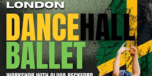 DANCEHALL BALLET WORKSHOP - LONDON (ADULTS)