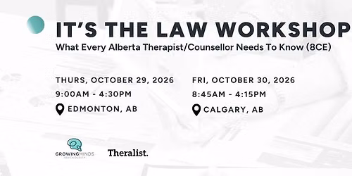 It's The Law: What Every Alberta Therapist\/Counsellor Needs To Know
