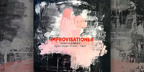 Jenny Svenberg - Vernissage: "Improvisationer" 