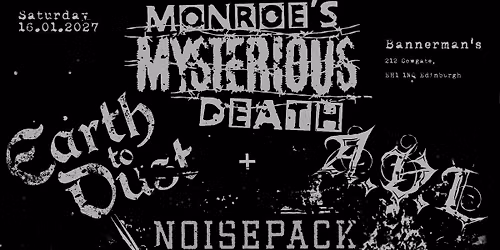 \/\/COLD WAR\/\/ crust co-op presents: Earth To Dust,  Monroe's Mysterious Death, AVL, Noisepack