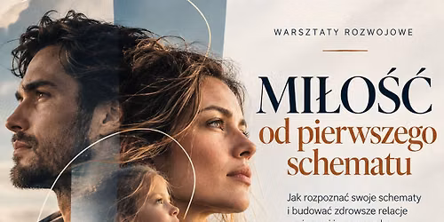 Mi\u0142o\u015b\u0107 od pierwszego schematu - jak rozpoznawa\u0107 wzorce, kt\u00f3re powtarzasz w \u017cyciu i relacjach