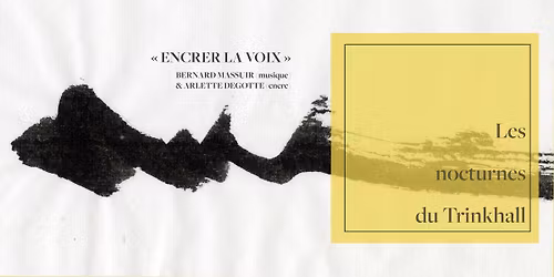 Les nocturnes du Trinkhall - Performance " Encrer la voix " 
