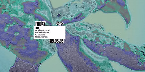 Fuse presents: Acid Arab (DJ set) & Lefto Early Bird