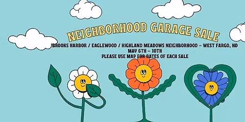 NEIGHBORHOOD GARAGE SALE - Brooks Harbor \/ Eaglewood \/ Highland Meadows Neighborhood - West Fargo, N