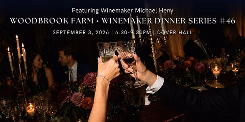 Woodbrook Farm Vineyard \u2022 Winemaker Dinner Series #46