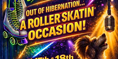 OUT OF HIBERNATION......A ROLLER SKATIN' OCCASION!