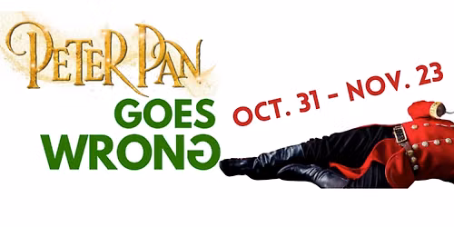 Peter Pan Goes Wrong at Spokane Civic Theatre - Margot & Robert Ogden Main Stage — Arts & culture in Spokane Civic Theatre · Spokane, WA