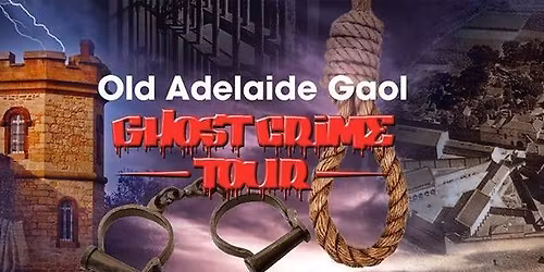 Old Adelaide Gaol Ghost Crime Tour