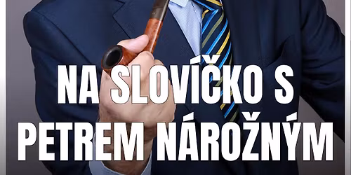 Na slov\u00ed\u010dko s Petrem N\u00e1ro\u017en\u00fdm