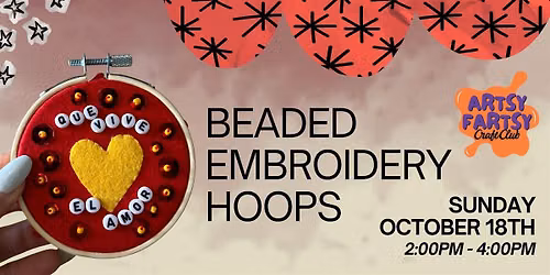 Artsy Fartsy Happy Hour: Beaded Embroidery Hoops