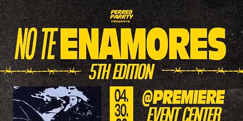 No Te Enamores Fest 5 - Corridos v Reggaeton Greenville Warehouse Party 18+
