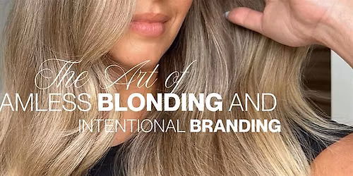 The Art of Seamless Blonding and Intentional Branding