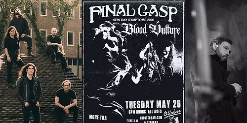 Final Gasp, Blood Vulture, TBA 5\/26