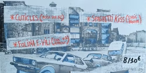 Indie Or Die 26.4 : Cuticles (noise pop NZ) \u2022 Spaghetti Kiss \u2022 Folina E. Vili @ Le Chinois