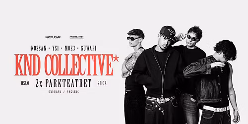 KND COLLECTIVE | Parkteatret | 18+ og Yngling (fri alder)