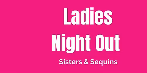 Ladies\u2019 Night Out \u2013 10th December 2026