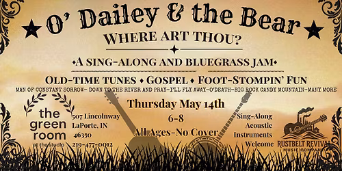 O' Dailey & the Bear - Sing-Along & Bluegrass Jam - The Green Room 