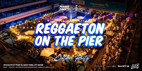 WATERMARK PIER 15 -  REGGAETON  ON THE PIER- OUTDOORS