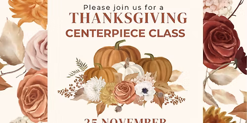 Thanksgiving Centerpiece Design Class